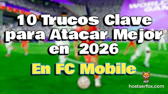 10 Trucos, Atacar, FC Mobile, 2026
